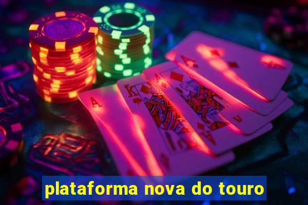 plataforma nova do touro